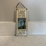 Where You Are in Life Plaque