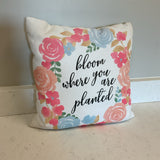 Bloom Where You Are Planted Indoor/Outdoor Pillow