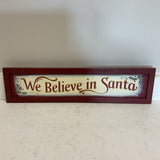 We Believe in Santa Sign